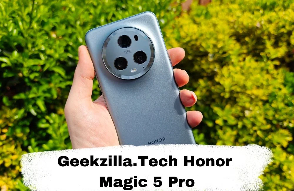 Geekzilla.tech Honor Magic 5 Pro Everything You Need to Know About